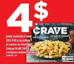 Maxi PLATS CUISINÉS CRAVE 200-340 G OU PÂTES ET SAUCE AU FROMAGE DELUXE KRAFT 340 G offer
