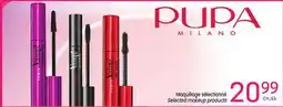 Uniprix Pupa Milano Maquillage sélectionné /Selected makeup products offer