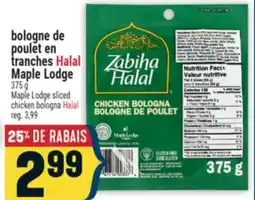 Marché Adonis BOLOGNE DE POULET EN TRANCHES HALAL | MAPLE LODGE SLICED CHICKEN BOLOGNA HALAL offer
