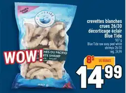 Marché Adonis CREVETTES BLANCHES CRUES 26/30 DÉCORTICAGE ÉCLAIR | BLUE TIDE RAW EASY PEEL WHITE SHRIMPS 26/30 offer