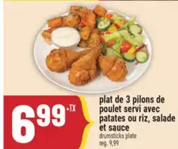Marché Adonis PLAT DE 3 PILONS DE POULET SERVI AVEC PATATES OU RIZ, SALADE ET SAUCE | DRUMSTICKS PLATE offer