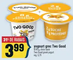 Marché Adonis YOGOURT GREC TWO GOOD | TWO GOOD GREEK YOGURT offer