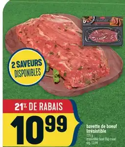 Marché Adonis BAVETTE DE BOEUF IRRÉSISTIBLE | IRRÉSISTIBLE BEEF FLAP MEAT offer