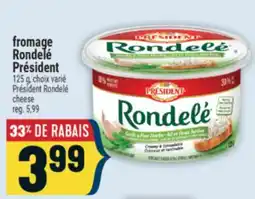 Marché Adonis FROMAGE RONDELÉ PRÉSIDENT | PRÉSIDENT RONDELÉ CHEESE offer