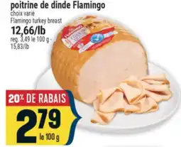Marché Adonis POITRINE DE DINDE FLAMINGO | FLAMINGO TURKEY BREAST offer