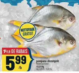 Marché Adonis POMPANO DÉCONGELÉ | THAWED POMPANO offer