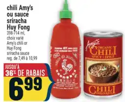 Marché Adonis CHILI AMY'S OU SAUCE SRIRACHA HUY FONG | AMY'S CHILI OR HUY FONG SRIRACHA SAUCE offer