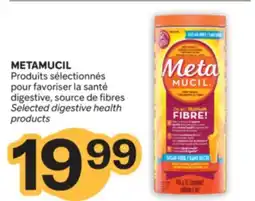 Brunet METAMUCIL Produits sélectionnés pour favoriser la santé digestive, source de fibres offer