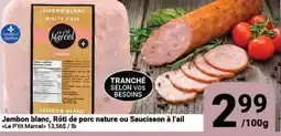 Pasquier Jambon blanc, Rôti de porc nature ou Saucisson à l'ail Le P'tit Marcel offer