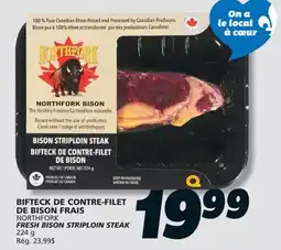 IGA NORTHFORK FRESH BISON STRIPLOIN STEAK offer