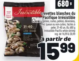 Metro CREVETTES BLANCHES DU PACIFIQUE IRRÉSISTIBLE | IRRÉSISTIBLE PACIFIC WHITE SHRIMP offer