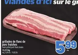 Metro GRILLADES DE FLANC DE PORC FRAÎCHES | FRESH GRILLED PORK FLANK STEAKS offer