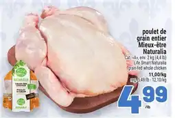 Metro POULET DE GRAIN ENTIER MIEUX‑ÊTRE NATURALIA / LIFE SMART NATURALIA GRAIN-FED WHOLE CHICKEN offer