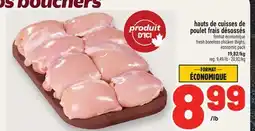 Metro HAUTS DE CUISSES DE POULET FRAIS DÉSOSSÉS | FRESH BONELESS CHICKEN THIGHS offer