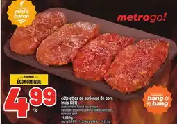 Metro CÔTELETTES DE SURLONGE DE PORC FRAIS BBQ | FRESH BBQ SEASONED BONELESS PORK SIRLOIN CHOPS offer