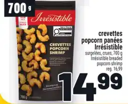 Metro CREVETTES POPCORN PANÉES IRRÉSISTIBLE | IRRÉSISTIBLE BREADED POPCORN SHRIMP offer
