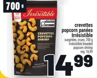 Metro CREVETTES POPCORN PANÉES IRRÉSISTIBLE | IRRÉSISTIBLE BREADED POPCORN SHRIMP offer