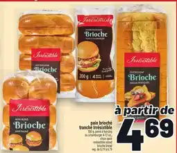 Metro PAIN BRIOCHÉ TRANCHÉ IRRÉSISTIBLE | IRRÉSISTIBLE SLICED BRIOCHE BREAD offer