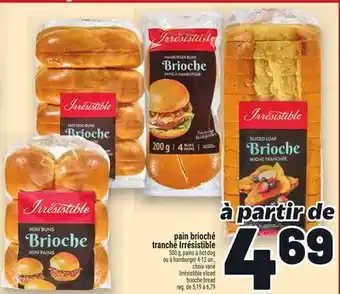 Metro PAIN BRIOCHÉ TRANCHÉ IRRÉSISTIBLE | IRRÉSISTIBLE SLICED BRIOCHE BREAD offer
