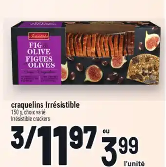 Metro CRAQUELINS IRRÉSISTIBLE |IRRÉSISTIBLE CRACKERS offer