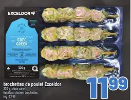 Metro BROCHETTES DE POULET EXCELDOR | EXCELDOR CHICKEN BROCHETTES offer
