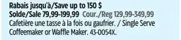 Canadian Tire Single Serve Coffeemaker or Waffle Maker offer