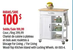 Canadian Tire For Living Wood-Top Kitchen Island with Locking Wheels offer