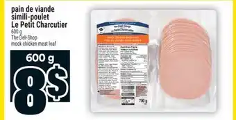 Super C pain de viande simili-poulet Le Petit Charcutier | The Deli-Shop mock chicken meat loaf offer