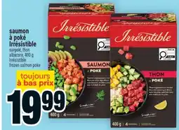 Super C saumon à poké Irrésistible | Irrésistible frozen salmon poke offer