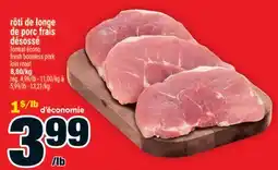 Super C rôti de longe de porc frais désossé | fresh boneless pork loin roast offer
