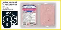 Super C jambon cuit haché Le Petit Charcutier | The Deli-Shop chopped cooked ham offer