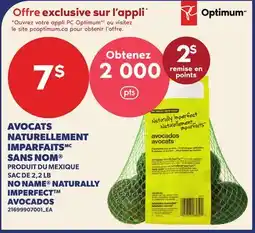 Provigo AVOCATS NATURELLEMENT IMPARFAITS SANS NOM , SAC DE 2,2 LB | NO NAME NATURALLY IMPERFECT AVOCADOS offer