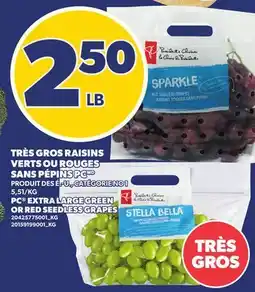 Provigo TRÈS GROS RAISINS VERTS OU ROUGES SANS PÉPINS PC | PC EXTRA LARGE GREEN OR RED SEEDLESS GRAPES offer