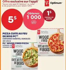 Provigo PIZZA CUITE AU FEU DE BOIS PC | PC WOOD-FIRED PIZZA offer