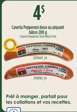 Provigo CASERTA PEPPERONI DOUX OU PIQUANT BÂTON, 200 G | CASERTA PEPPERONI STICK MILD OR HOT offer