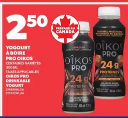 Provigo YOGOURT À BOIRE PRO OIKOS, 300 ML | OIKOS PRO DRINKABLE YOGURT offer
