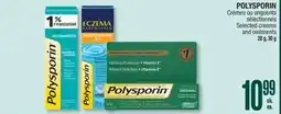 Jean Coutu POLYSPORIN Selected creams and ointments offer