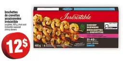 Super C BROCHETTES DE CREVETTES ASSAISONNÉES IRRÉSISTIBLE offer