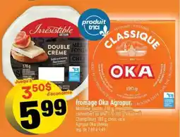Super C FROMAGE OKA AGROPUR offer