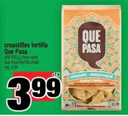 Super C croustilles tortilla Que Pasa offer
