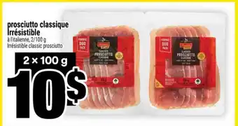 Super C PROSCIUTTO CLASSIQUE IRRÉSISTIBLE offer