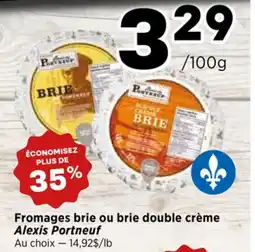 Val-Mont Fromages brie ou brie double crème Alexis Portneuf offer