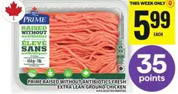Food Basics PRIME RAISED WITHOUT ANTIBIOTICS FRESH EXTRA LEAN GROUND CHICKEN offer