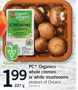 Fortinos PC ORGANICS WHOLE CREMINI OR WHITE MUSHROOMS offer