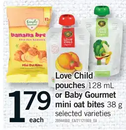 Fortinos LOVE CHILD POUCHES, 128 ML OR BABY GOURMET MINI OAT BITES, 38 G offer