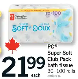 Fortinos PC SUPER SOFT CLUB PACK BATH TISSUE, 30=100 ROLLS offer