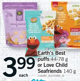 Fortinos EARTH'S BEST PUFFS, 44-78 G OR LOVE CHILD SEAFRIENDS, 140 G offer