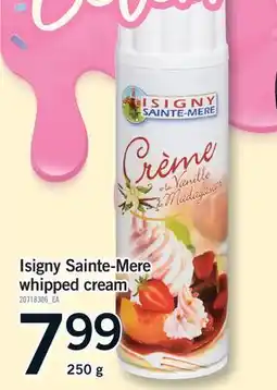 Fortinos ISIGNY SAINTE-MERE WHIPPED CREAM offer