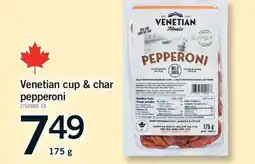 Fortinos VENETIAN CUP & CHAR PEPPERONI offer