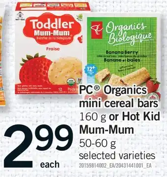 Fortinos PC ORGANICS MINI CEREAL BARS, 160 G OR HOT KID MUM-MUM offer
